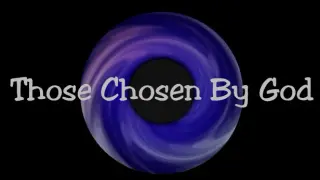 Those Chosen By God