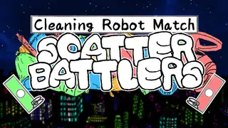 Cleaning Robot Match "Scatter Battlers"