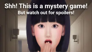 Shh! This is a mystery game! But watch out for spoilers
