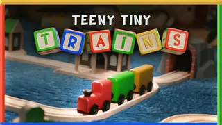 Teeny Tiny Trains