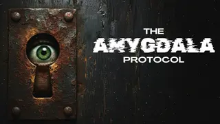The Amygdala Protocol