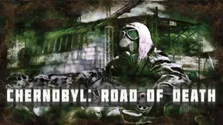 Chernobyl: Road of Death