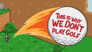 This Is Why We Don't Play Golf