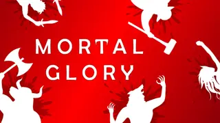 Mortal Glory