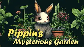 Pippin's Mysterious Garden
