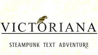 Victoriana - Steampunk Text Adventure