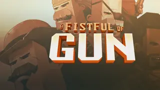 A Fistful of Gun
