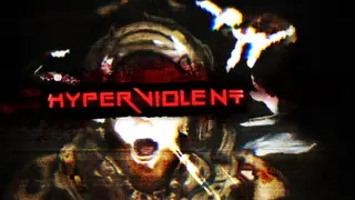 HYPERVIOLENT