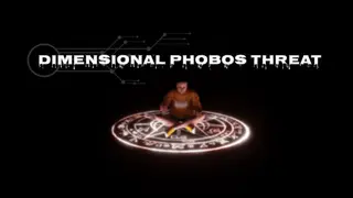 Dimensional Phobos Threat