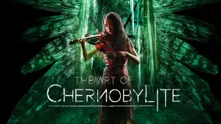 The Art of Chernobylite - Switch