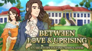 Between Love & Uprising: A Cheaters Dating Simulator