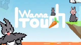 I Wanna Touch