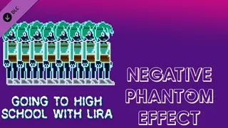 Going To High School With Lira - Negative phantom effect