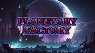 Planetary Factory - An Idle Automation Game