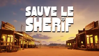 Sauve le Shérif !