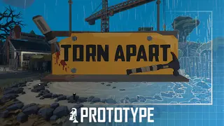 Torn Apart Prototype