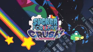 Sucker for Love: Crush Landing