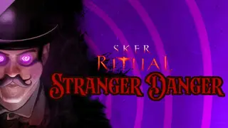Sker Ritual - STRANGER Danger Ultimate