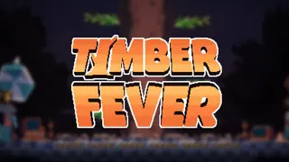 Timber Fever