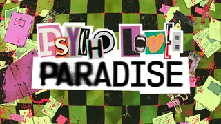 Psycho Love: Paradise