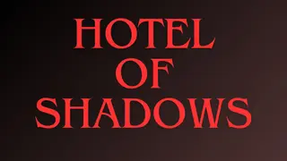 Hotel of Shadows