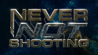 Never Not Shooting
