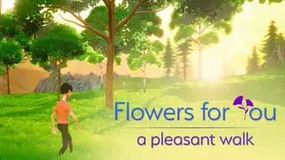 Flowers for You: a pleasant walk