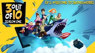 3 out of 10, EP 1: Welcome To Shovelworks
