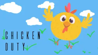 Chicken Duty