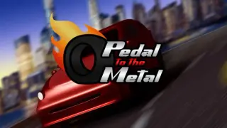 Pedal to the Metal