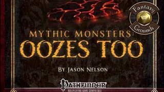 Fantasy Grounds - Mythic Monsters #6 - Oozes Too (PFRPG)