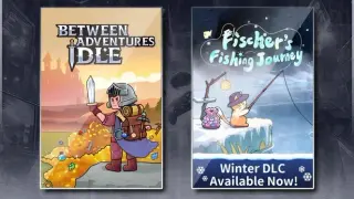 Between Adventures IDLE & Fischer's Fishing Journey