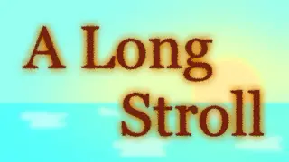A Long Stroll