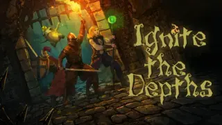 Ignite the Depths