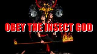 Obey the Insect God