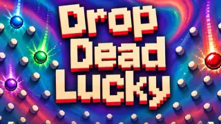 Drop Dead Lucky