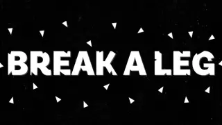 Break a Leg