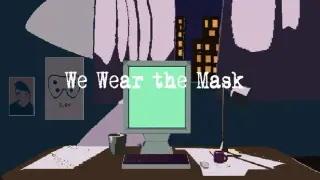 We Wear the Mask
