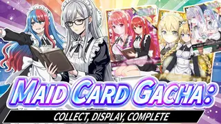 Maid Card Gacha: Collect, Display, Complete