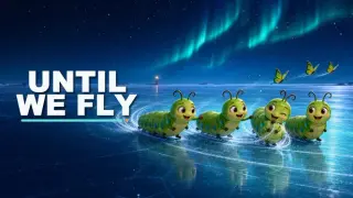 Until We Fly