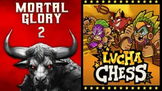 Lucha Chess + Mortal Glory 2