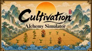 Cultivation: Alchemy Simulator