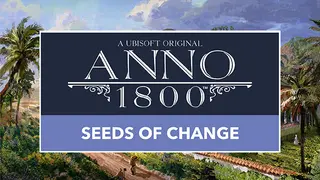 Anno 1800 - Seeds of Change