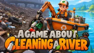 A Game About Cleaning a River