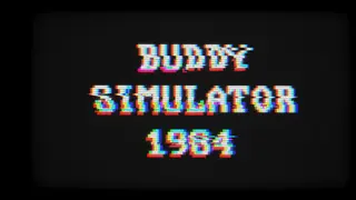 Buddy Simulator 1984