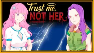 Trust Me, Not Her