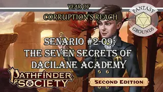 Fantasy Grounds - Pathfinder 2 RPG - Pathfinder Society Scenario #2-09: The Seven Secrets of Dacilane Academy