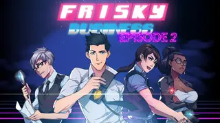 Frisky Business: Episode 2