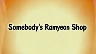 Somebody's Ramyeon Shop