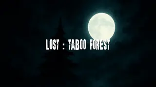 Lost : Taboo Forest